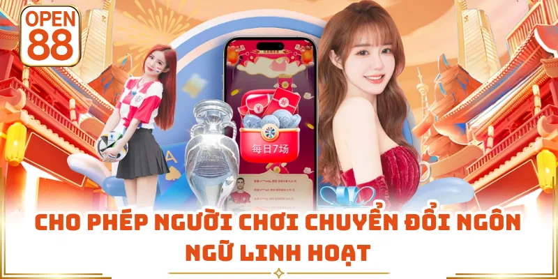 Cho phép người chơi chuyển đổi ngôn ngữ linh hoạt
