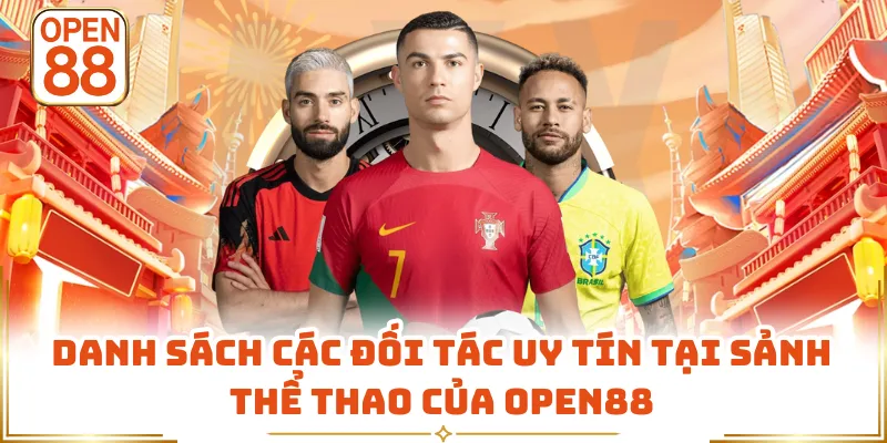 Danh sách các đối tác uy tín tại sảnh thể thao của OPEN88